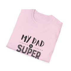 My Dad is Super Dad Parents T-Shirt | Unisex Softstyle Tee for Father's Day