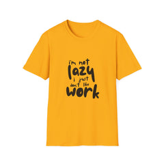 Humorous Girls T-Shirt - 'I'm Not Lazy, I Just Don't Like Work'
