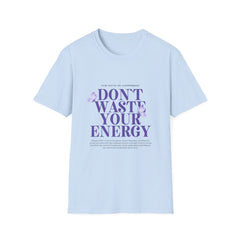 Inspirational Unisex Softstyle Girls T-Shirt - 'Don't Waste Your Energy' Design