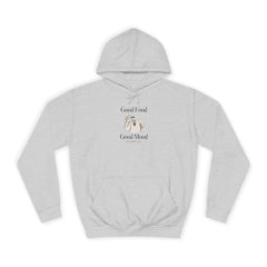 Good Food, Good Mood Unisex College Hoodie