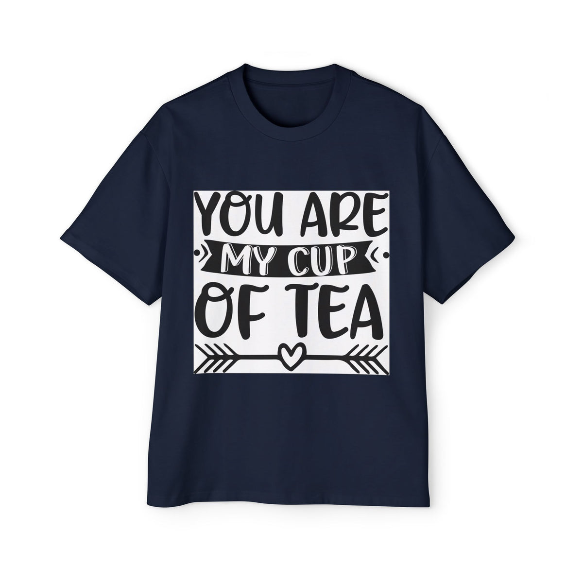 Men's Oversized Tee - 'You Are My Cup of Tea'