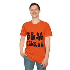 Be Fierce Printed English quotes  Unisex Softstyle T-Shirt - Motivational Graphic Tee