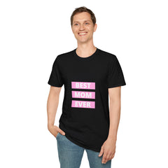 Best Mom Ever Unisex Softstyle Parents T-Shirt - Perfect Gift for Mother's Day