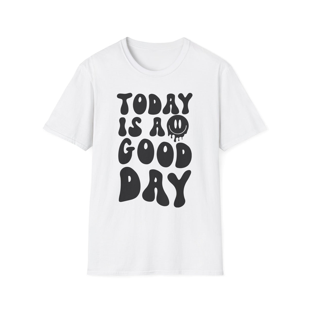 Today is a Good Day Printed English quotes Unisex Softstyle T-Shirt – Feel Good Graphic Tee