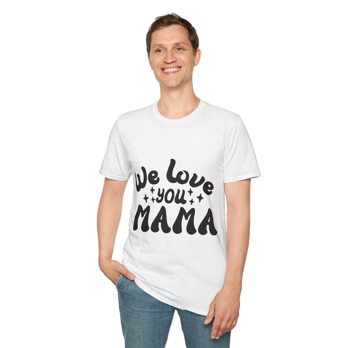 We Love You Mama Printed English quotes  Unisex T-Shirt - Perfect Gift for Mother's Day