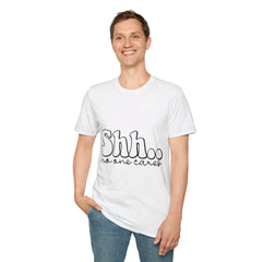Unisex Softstyle T-Shirt - "Shhh... No One Cares"Printed English quotes - Casual Graphic Tee for Everyday Wear
