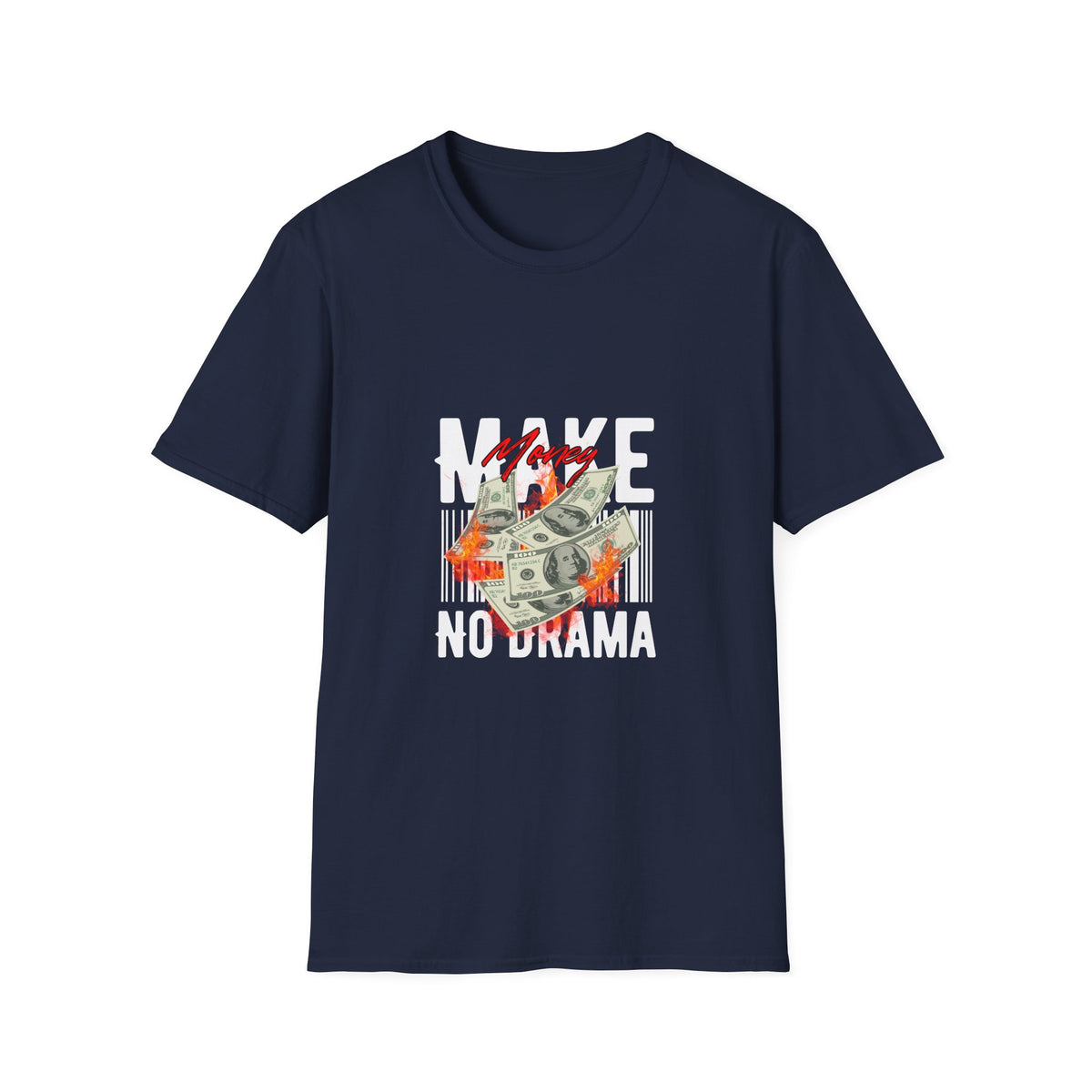 Make Money No Drama Unisex Softstyle Money T-Shirt