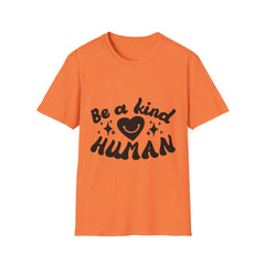 Be a Kind Human Printed English quotes  Unisex Softstyle T-Shirt - Inspirational Graphic Tee