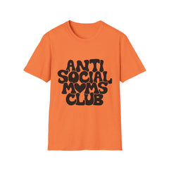 Anti Social Moms Club Printed English quotes  Unisex Softstyle T-Shirt - Trendy Casual Wear for Moms