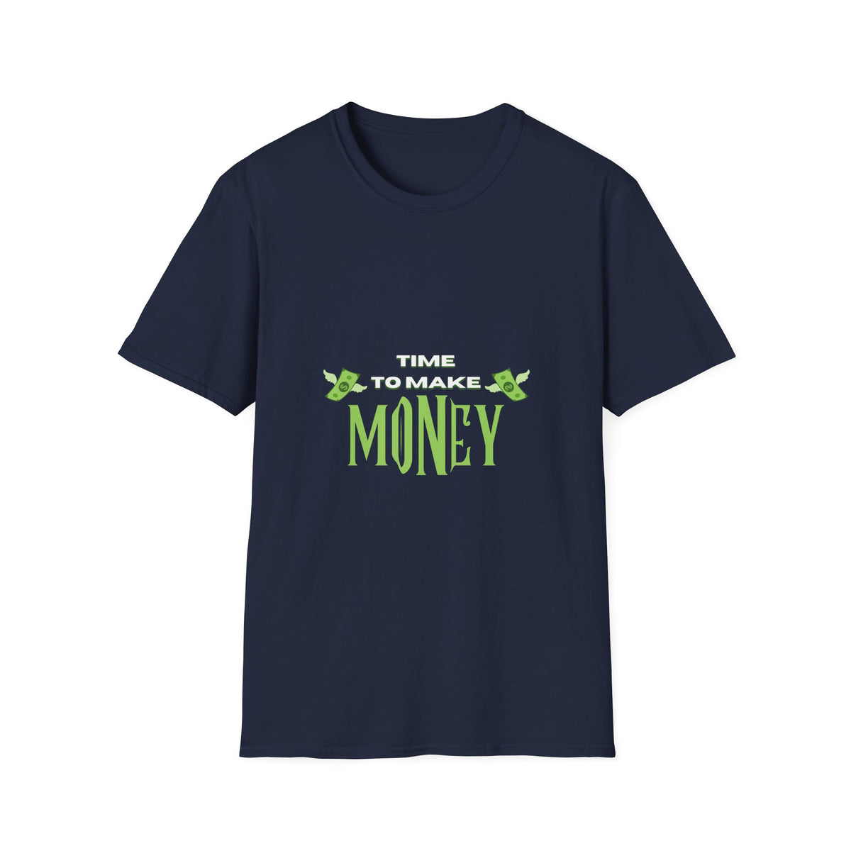 Unisex Softstyle Money T-Shirt - 'Time to Make Money' Motivational Tee