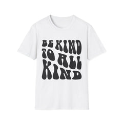 Be Kind to All Kind Printed English quotes  Unisex T-Shirt - Positive Vibes for Everyday Wear