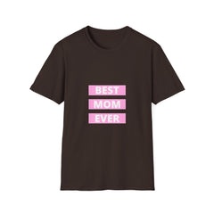 Best Mom Ever Unisex Softstyle Parents T-Shirt - Perfect Gift for Mother's Day