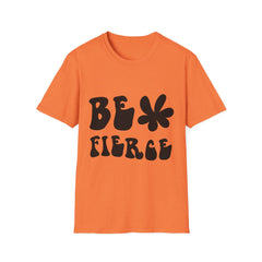 Be Fierce Printed English quotes  Unisex Softstyle T-Shirt - Motivational Graphic Tee