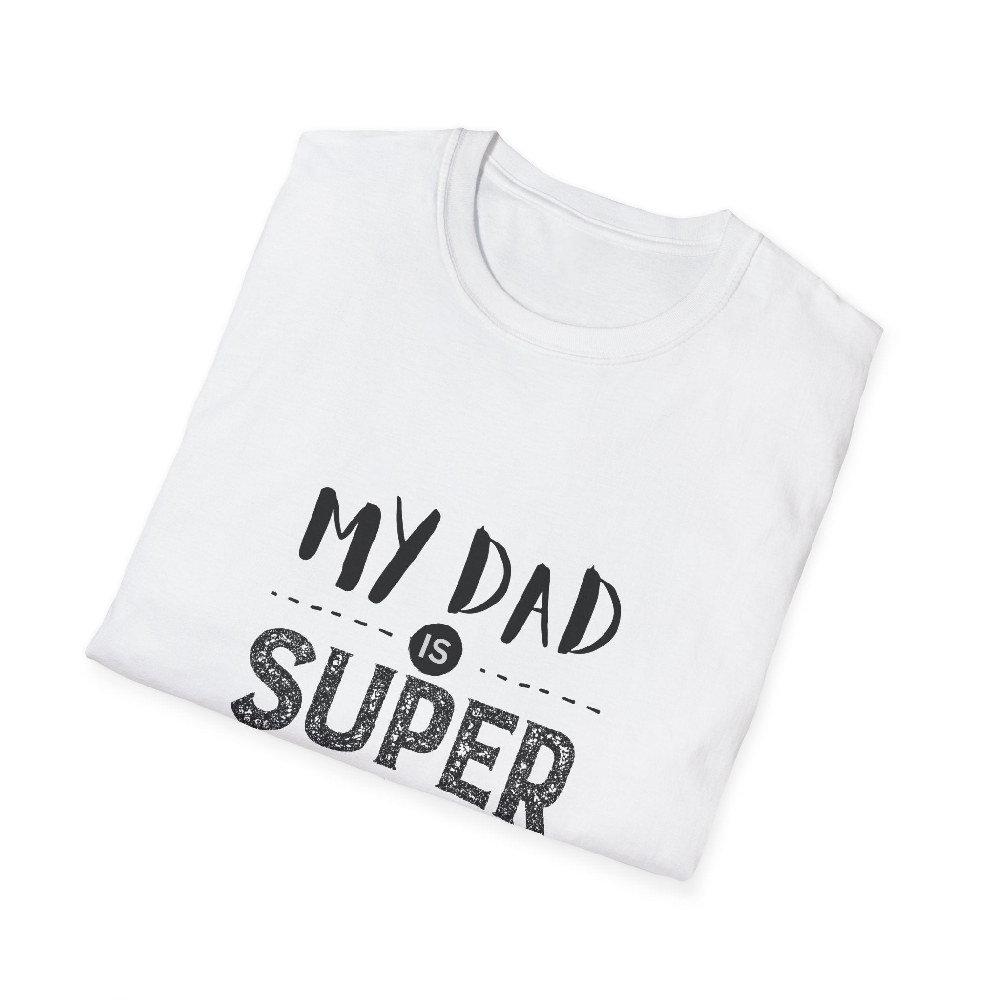 My Dad is Super Dad Parents T-Shirt | Unisex Softstyle Tee for Father's Day