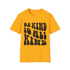 Be Kind to All Kind Printed English quotes  Unisex T-Shirt - Positive Vibes for Everyday Wear