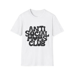 Anti Social Moms Club Printed English quotes  Unisex Softstyle T-Shirt - Trendy Casual Wear for Moms