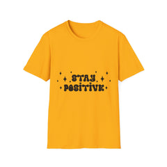 Stay Positive Printed English quotes Unisex Softstyle T-Shirt | Uplifting Graphic Tee for Everyday Wear