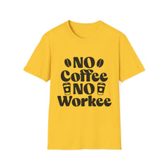 Funny Coffee Lover Printed English quotes Unisex T-Shirt - 'No Coffee No Workee'